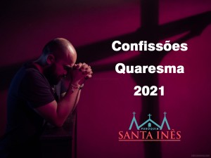 Confisses  -  Quaresma 2021